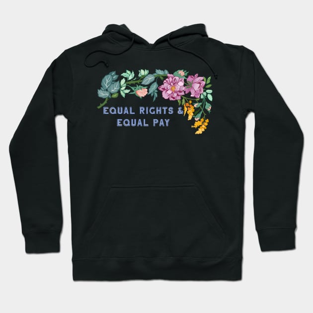 Equal Rights & Equal Pay Hoodie by FabulouslyFeminist